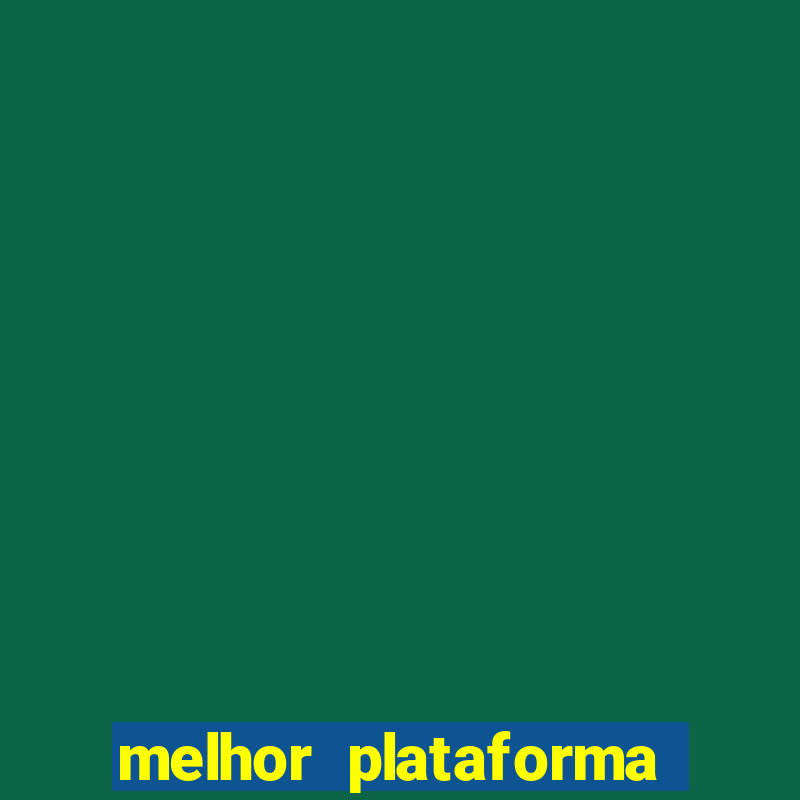 melhor plataforma para jogar de madrugada